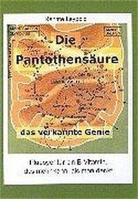 Die Pantothensäure - das verkannte Genie - Leypold, Renate