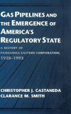 Gas Pipelines and the Emergence of America's Regulatory State