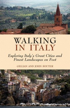 Walking in Italy: Exploring Italy's Great Cities and Finest Landscapes on Foot - Souter