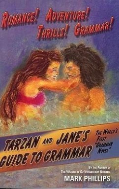 Tarzan and Jane's Guide to Grammar - Phillips, Mark