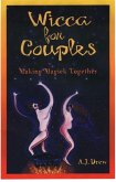 Wicca for Couples: Making Magick Together