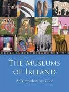 The Museums of Ireland: A Comprehensive Guide