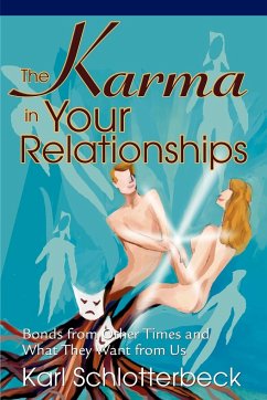 The Karma in Your Relationships - Schlotterbeck, Karl R.