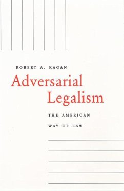 Adversarial Legalism: The American Way of Law (Revised) - Kagan, Robert A.