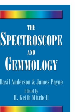 The Spectroscope and Gemmology - Anderson, Basil; Payne, James