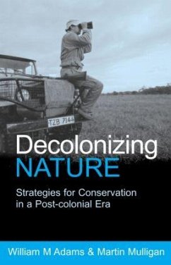 Decolonizing Nature - Adams, William; Mulligan, Martin