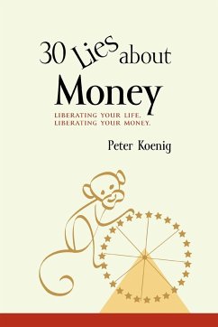 30 Lies About Money - Koenig, Peter