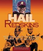 Hail Redskins: A Celebration of the Greatest Players, Teams, and Coaches