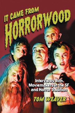 It Came from Horrorwood - Weaver, Tom It Came from Horrorwood - Weaver, Tom