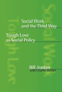 Social Work and the Third Way - Jordan, Bill; Jordan, Charlie; Jordan, Charlie