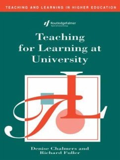 Teaching for Learning at University - Chalmers, Denise; Fuller, Richard