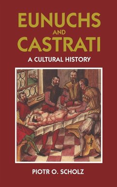 Eunuchs and Castrati - Scholz, Piotr O.