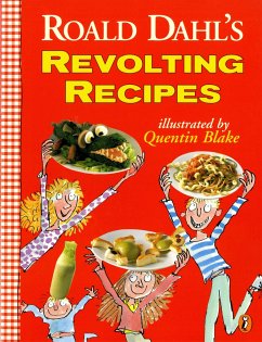 Roald Dahl's Revolting Recipes - Dahl, Roald; Dahl, Felicity; Fison, Josie