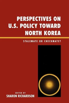 Perspectives on U.S. Policy Toward North Korea Perspectives on U.S. Policy Toward North Korea