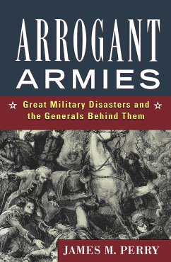 Arrogant Armies - Perry, James M