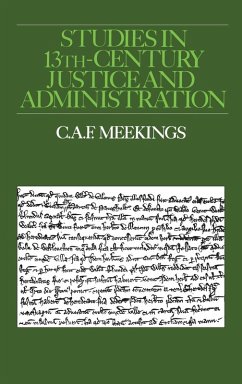 Studies in 13th Century Justice and Administration - Meekings, C. A. F.