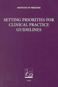Setting Priorities for Clinical Practice Guidelines - Institute Of Medicine; Committee on Methods for Setting Priorities for Guidelines Development