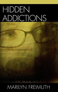 Hidden Addictions - Freimuth, Marilyn