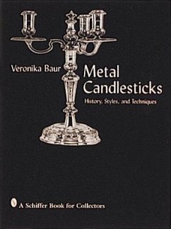 Metal Candlesticks: History, Styles, Techniques - Baur, Veronika