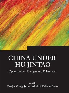 China Under Hu Jintao: Opportunities, Dangers, and Dilemmas - CHENG, TUN-JEN / ET AL