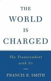 The World Is Charged: The Transcendent with Us