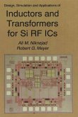 Design, Simulation and Applications of Inductors and Transformers for Si RF ICs