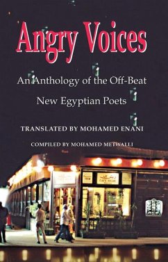 Angry Voices: An Anthology of the Off-Beat New Egyptian Poets - Metwalli, Mohamed