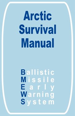 Arctic Survival Manual, The - Ballistic Missile Early Warning System