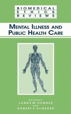 Mental Illness and Public Health Care - Humber, James M. / Almeder, Robert F. (eds.)