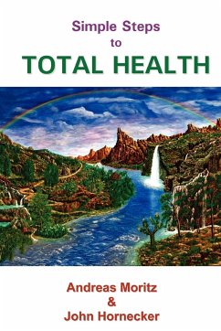 Simple Steps to Total Health - Moritz, Andreas; Hornecker, John