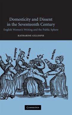 Domesticity and Dissent in the Seventeenth Century - Gillespie, Katharine