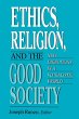 Ethics, Religion, and the Good Society - Bild 1