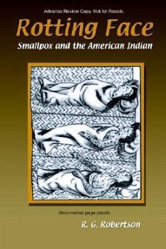 Rotting Face: Smallpox and the American Indian - Robertson, R. G.; Robertson, Roland G.