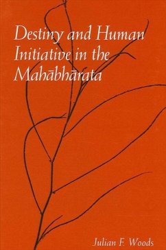 Destiny and Human Initiative in the Mahabharata - Woods, Julian F.