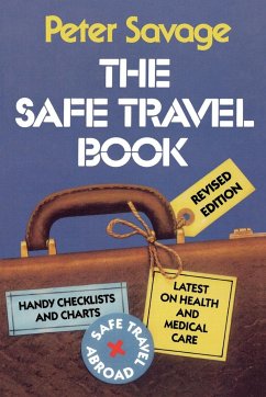 The Safe Travel Book, Revised Edition - Savage, Peter