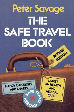 The Safe Travel Book - Savage, Peter