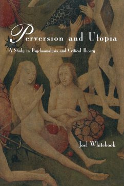 Perversion and Utopia - Whitebook, Joel