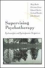 Supervising Psychotherapy - Driver, Christine / Martin, Edward / Banks, Mary / Mander, Gertrud / Stewart, John (eds.)