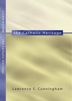 The Catholic Heritage - Cunningham, Lawrence S.