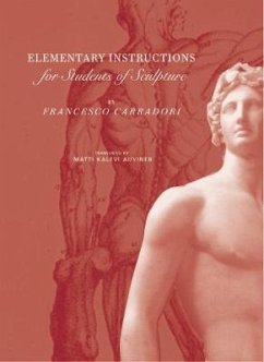 Elementary Instructions for Students of Sculpture - Carradori, Francesco; Auvinen, Matti Kalevi