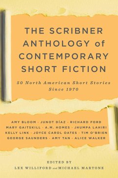 The Scribner Anthology of Contemporary Short Fiction: 50 North American Stories Since 1970 - Martone, Michael