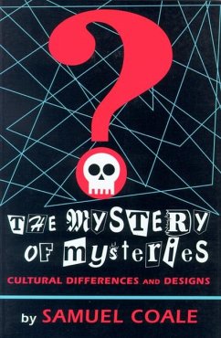 The Mystery of Mysteries: Cultural Differences and Designs - Coale, Samuel