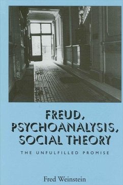 Freud, Psychoanalysis, Social Theory - Weinstein, Fred