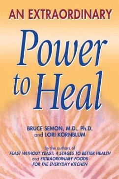 An Extraordinary Power to Heal - Semon, Bruce; Semon M D, Ph D Bruce; Kornblum, Lori S; Kornblum, Lori