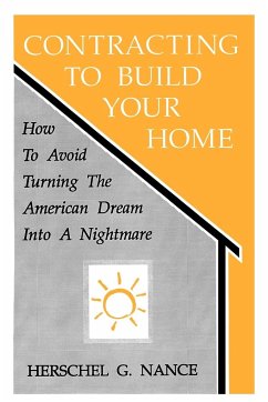 Contracting to Build Your Home - Nance, Herschel G.; Herschel Nance
