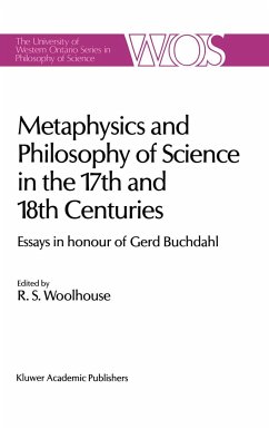 Metaphysics and Philosophy of Science in the Seventeenth and Eighteenth Centuries - Woolhouse, R.S. (Hrsg.)