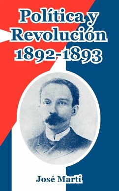 Politica y Revolucion, 1892-1893 - Marti, Jose