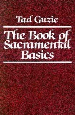 The Book of Sacramental Basics - Guzie, Tad