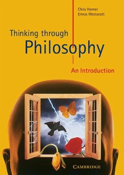 Thinking through Philosophy - Horner, Chris (Cambridge Regional College); Westacott, Emrys (Alfred University, New York)
