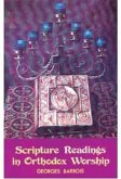Scripture Readings in Orthodox Worship Scripture Readings in Orthodox Worship